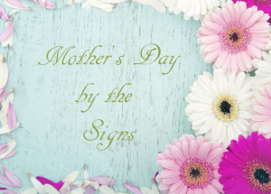 Mother's Day by the Signs