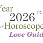 Text reads, Year 2026 Horoscopes, Love Guide, with decorative stars
